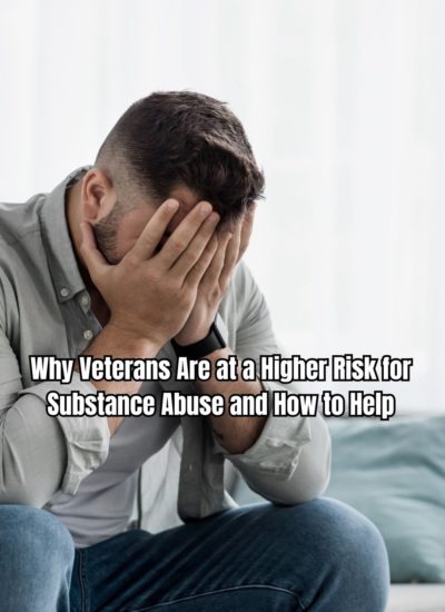 Why Veterans Are at a Higher Risk for Substance Abuse and How to Help