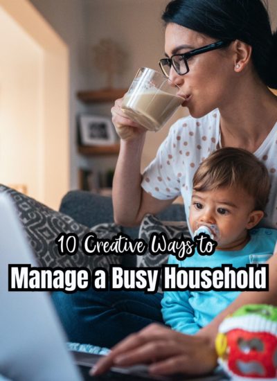 10 Creative Ways to Manage a Busy Household