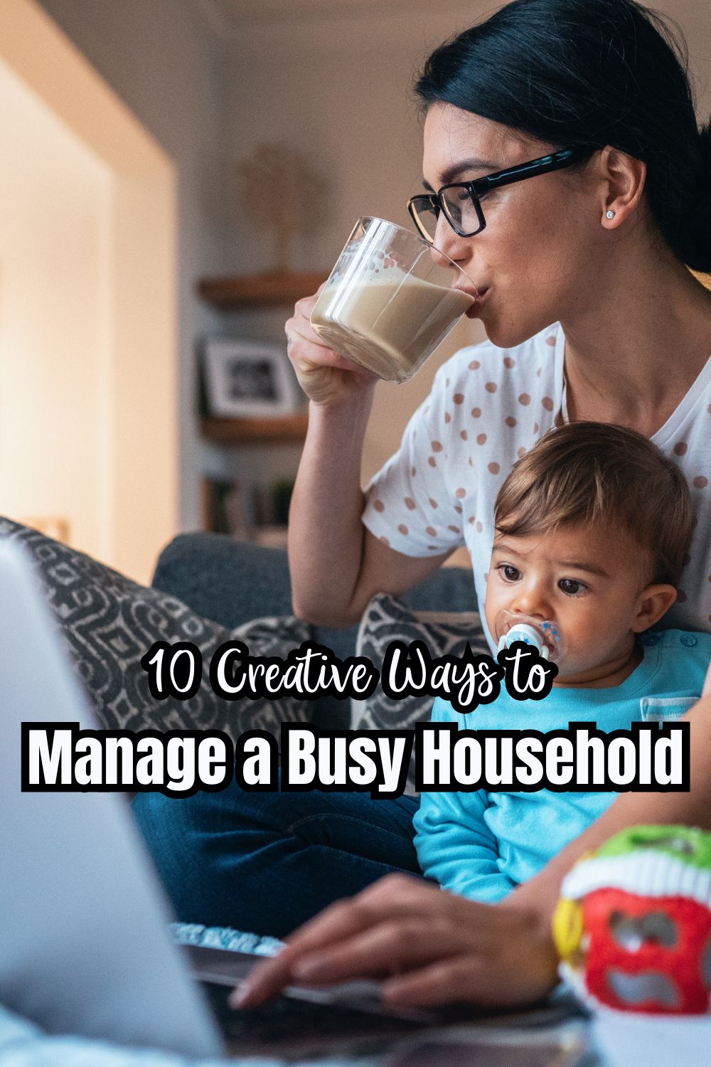 10 Creative Ways to Manage a Busy Household - ConservaMom