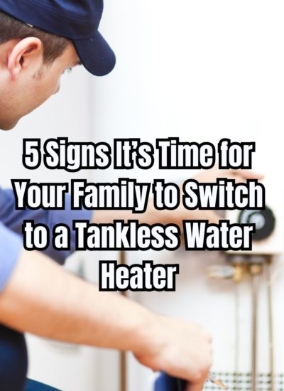 5 Signs It’s Time for Your Family to Switch to a Tankless Water Heater