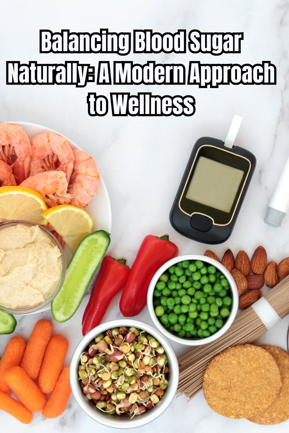 Balancing Blood Sugar Naturally A Modern Approach to Wellness