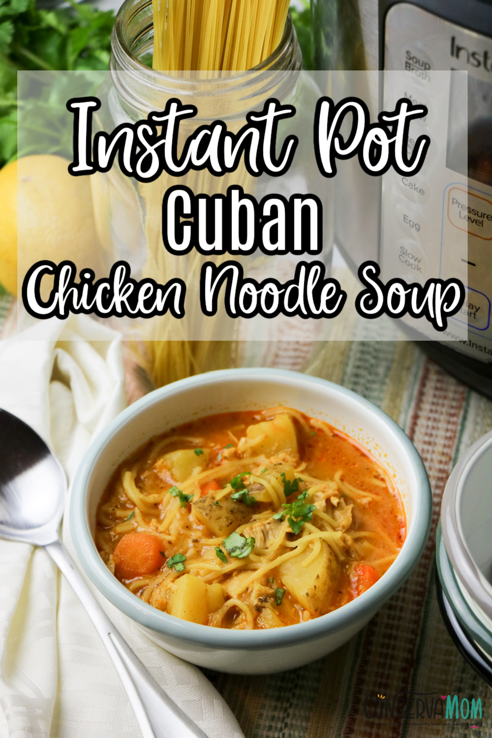 Instant Pot Cuban Chicken Noodle Soup 