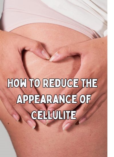 How to Reduce the Appearance of Cellulite