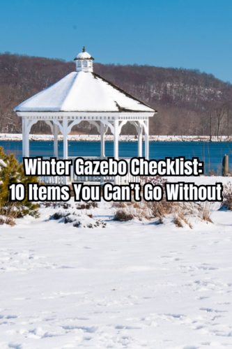 Winter Gazebo Checklist: 10 Items You Can’t Go Without