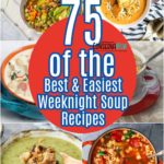 75 of the best & Easiest Weeknight soup recipes