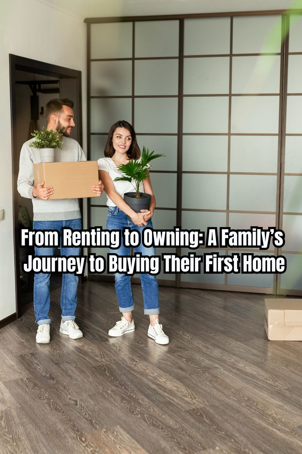 From Renting to Owning A Family’s Journey to Buying Their First Home