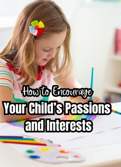 How to Encourage Your Child’s Passions and Interests