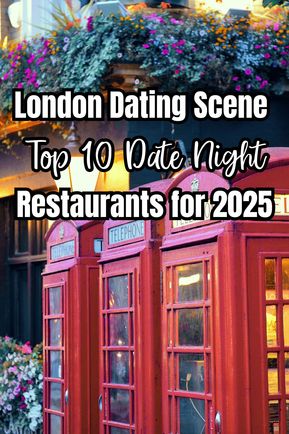 London Dating Scene - Top 10 Date Night Restaurants for 2025