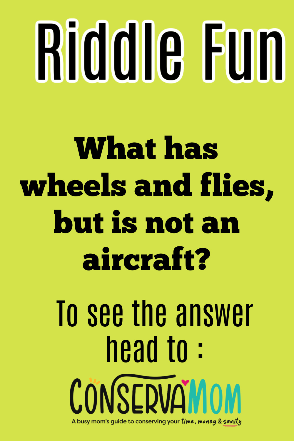 What has wheels and flies, but is not an aircraft?