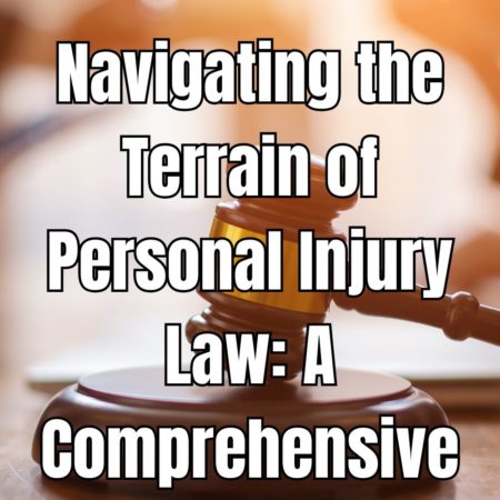 Navigating the Terrain of Personal Injury Law A Comprehensive Guide