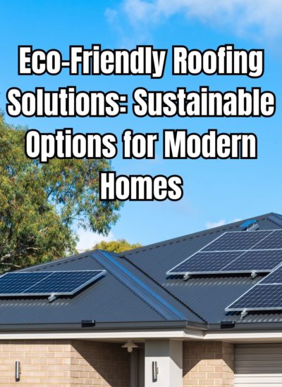 Eco-Friendly Roofing Solutions Sustainable Options for Modern Homes