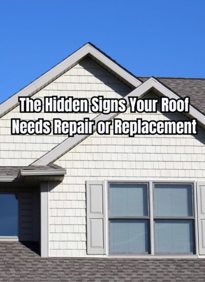 The Hidden Signs Your Roof Needs Repair or Replacement