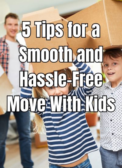5 Tips for a Smooth and Hassle-Free Move With Kids
