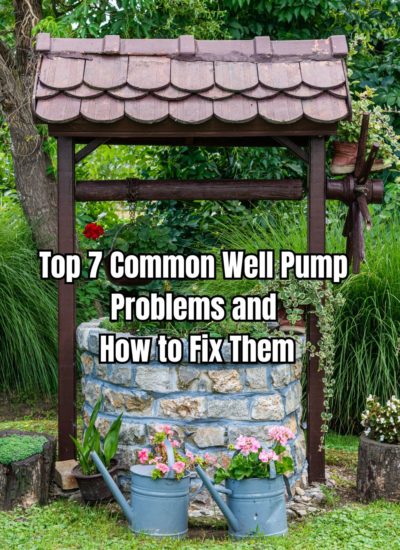 Top 7 Common Well Pump Problems and How to Fix Them