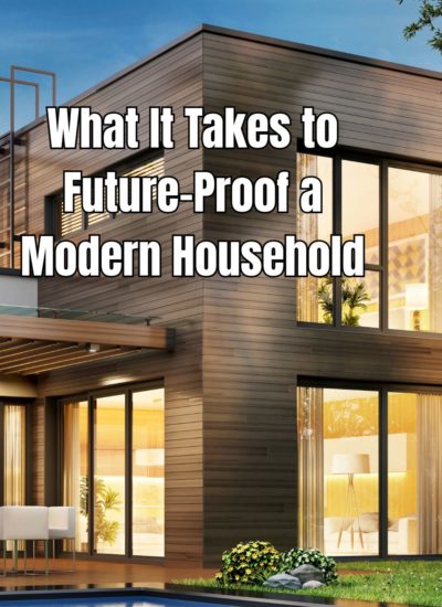 What It Takes to Future-Proof a Modern Household