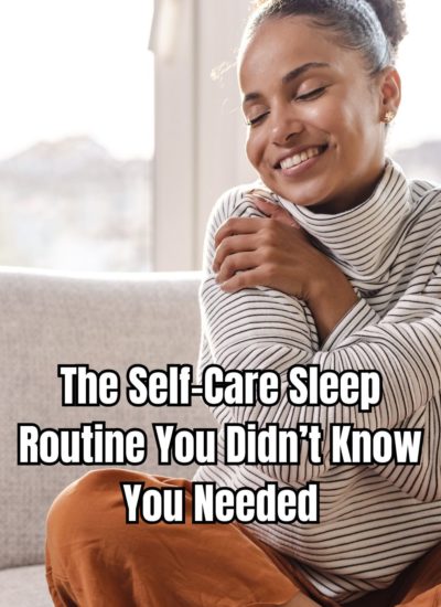 The Self-Care Sleep Routine You Didn’t Know You Needed