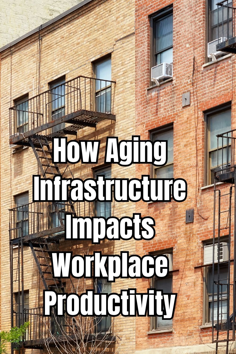 How Aging Infrastructure Impacts Workplace Productivity
