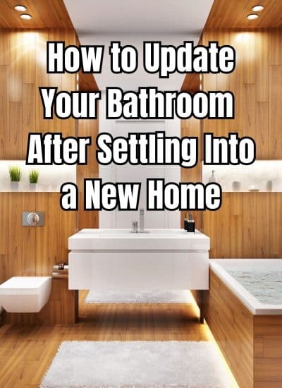 How to Update Your Bathroom After Settling Into a New Home