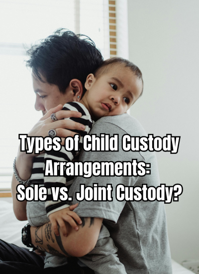 Types of Child Custody Arrangements