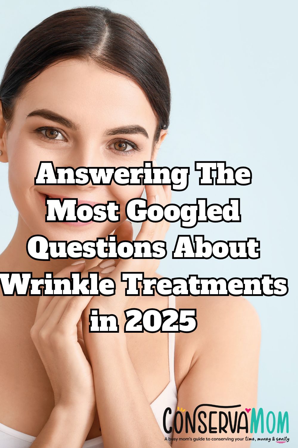 Answering The Most Googled Questions About Wrinkle Treatments in 2025