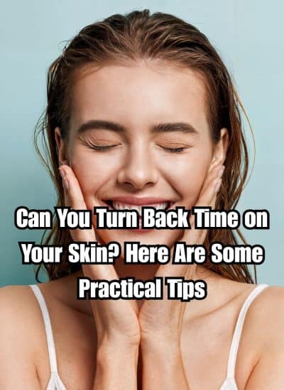 Can You Turn Back Time on Your Skin?