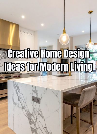 Creative Home Design Ideas for Modern Living