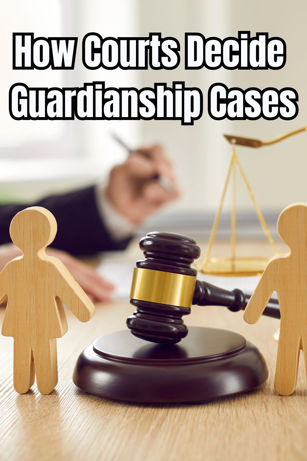 How Courts Decide Guardianship Cases