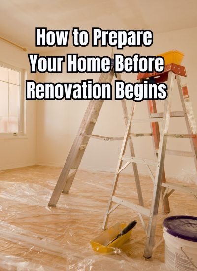 How to Prepare Your Home Before Renovation Begins