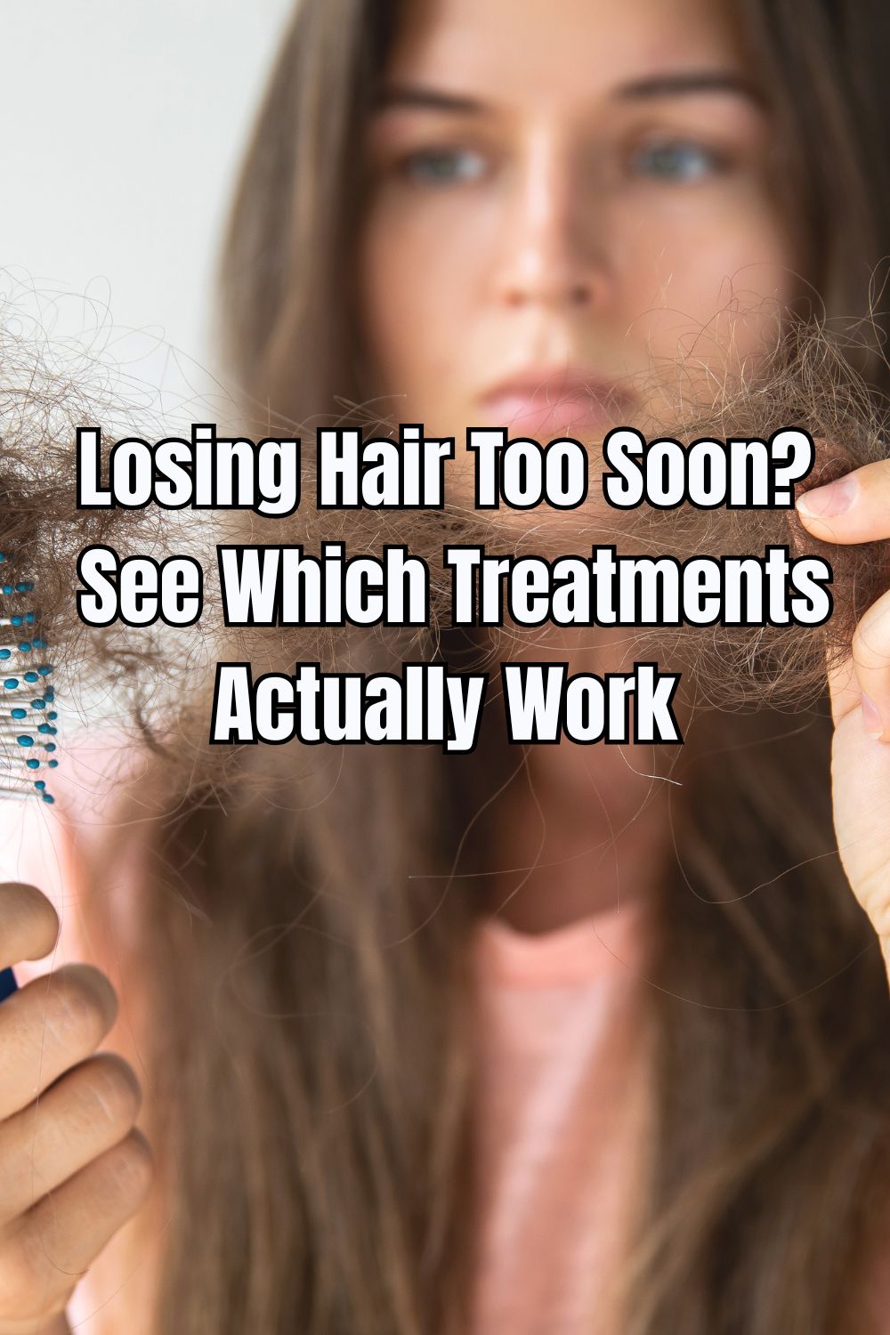 Losing Hair Too Soon See Which Treatments Actually Work