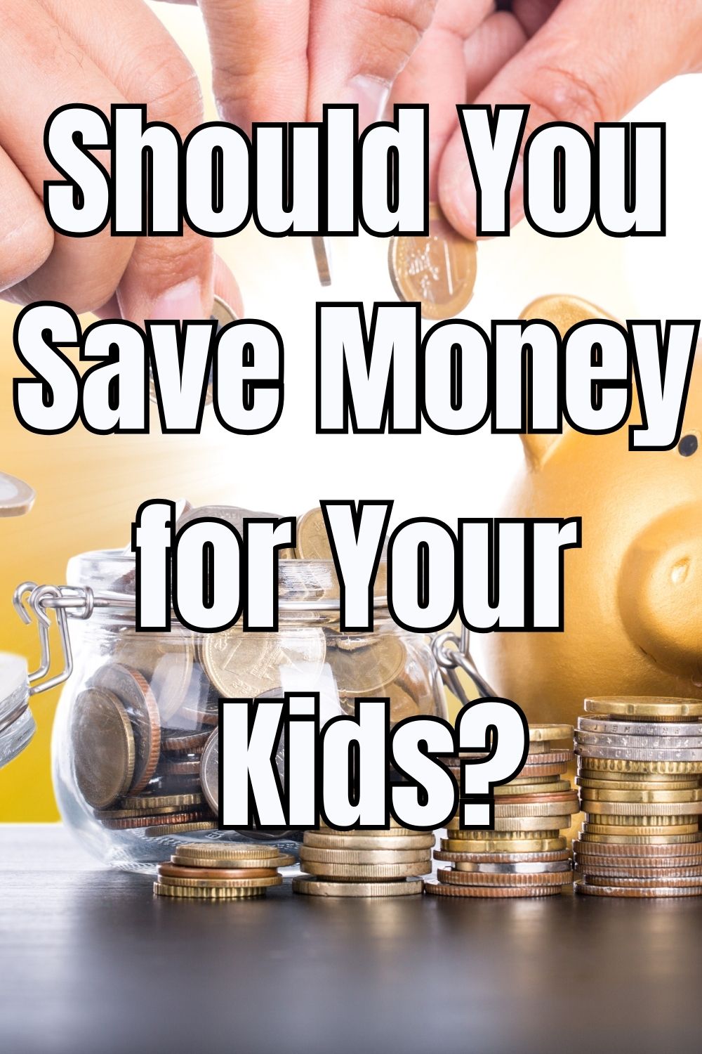 Should You Save Money for Your Kids
