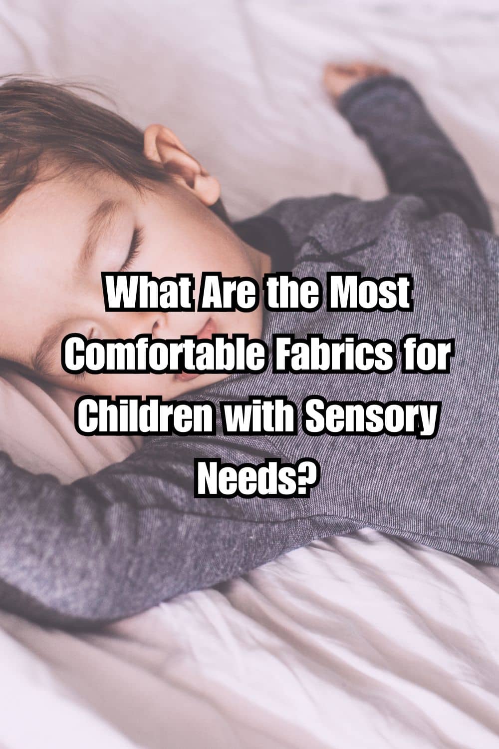 What Are the Most Comfortable Fabrics for Children with Sensory Needs?