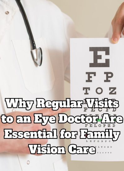 Why Regular Visits to an Eye Doctor Are Essential for Family Vision Care