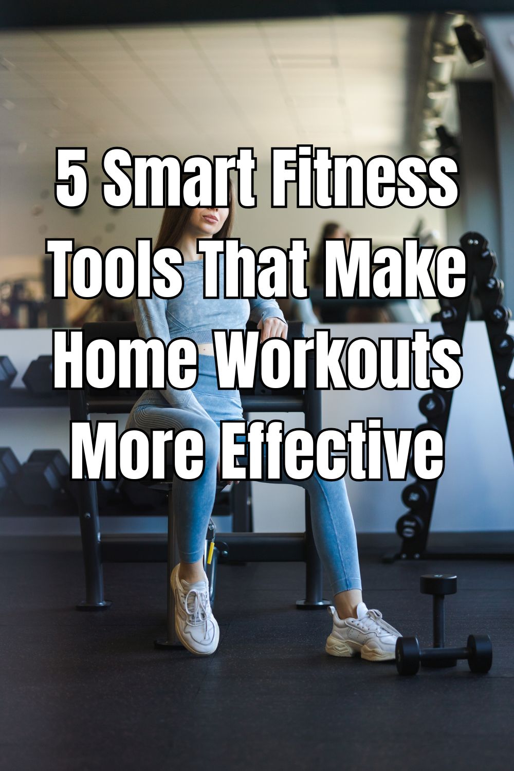 Smart Fitness Tools That Make Home Workouts More Effective
