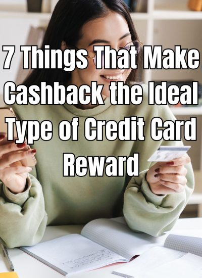 7 Things That Make Cashback the Ideal Type of Credit Card Reward