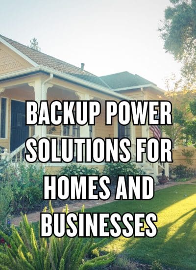 Backup Power Solutions for Homes and Businesses