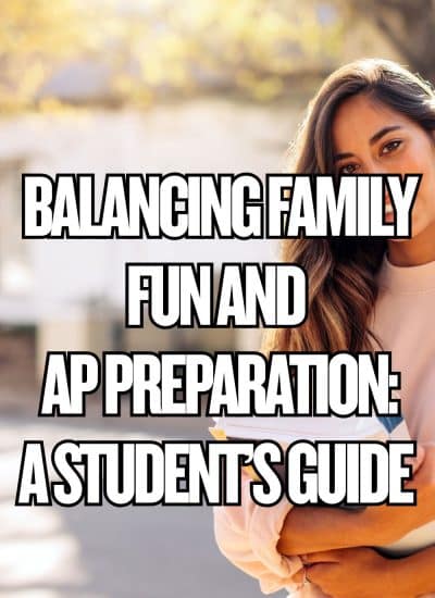 Balancing Family Fun And AP Preparation A Student’s Guide
