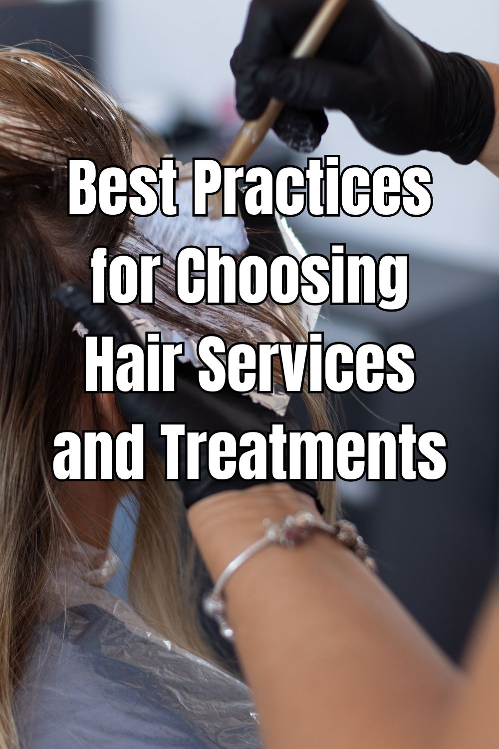 Best Practices for Choosing Hair Services and Treatments (1)