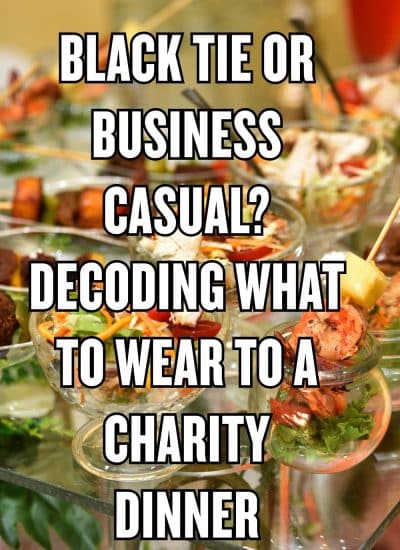 Black Tie or Business Casual? Decoding What to Wear to a Charity Dinner