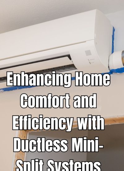 Enhancing Home Comfort and Efficiency with Ductless Mini-Split Systems