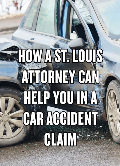 How a St. Louis Attorney Can Help You in a Car Accident Claim