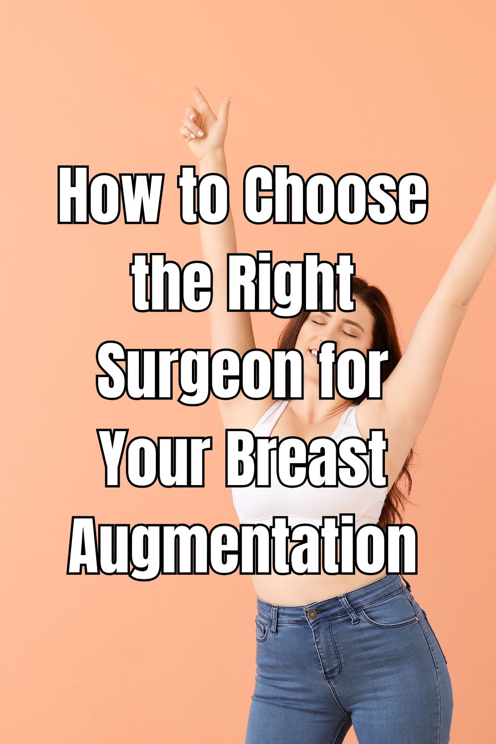How to Choose the Right Surgeon for Your Breast Augmentation