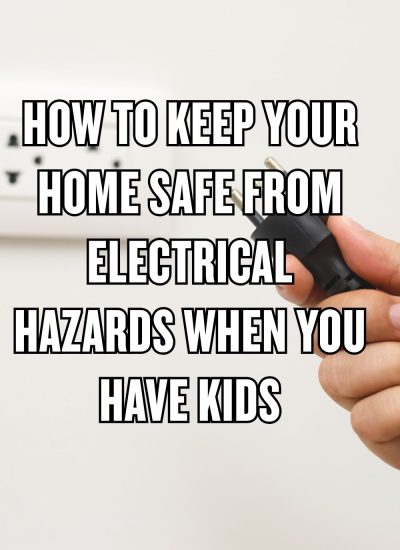 How to Keep Your Home Safe from Electrical Hazards When You have Kids