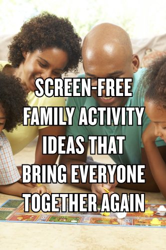 Screen-Free Family Activity Ideas That Bring Everyone Together Again