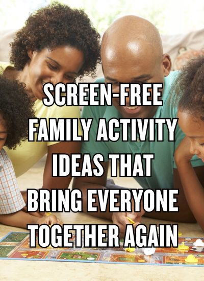 Screen-Free Family Activity Ideas That Bring Everyone Together Again