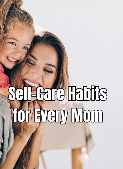 Self-Care Habits for Every Mom