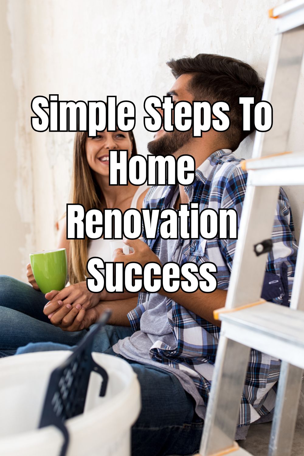 Simple Steps To Home Renovation Success (
