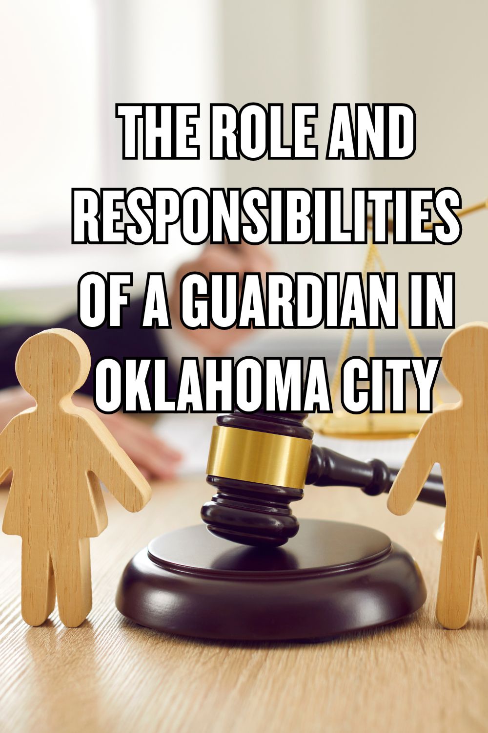 The Role and Responsibilities of a Guardian in Oklahoma City
