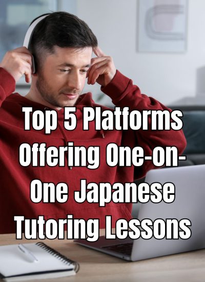 Top 5 Platforms Offering One-on-One Japanese Tutoring Lessons