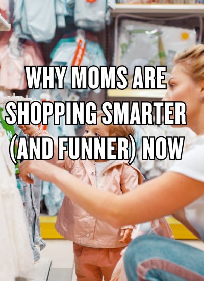 Why Moms Are Shopping Smarter (and Funner) Now