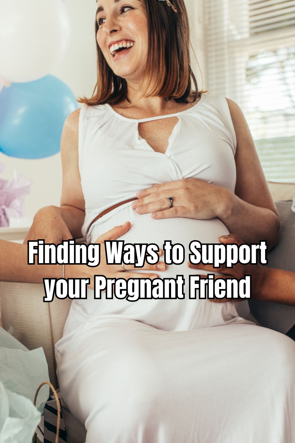Finding Ways to Support your Pregnant Friend